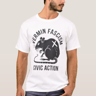 Vermin Fascism Civic Action T-Shirt