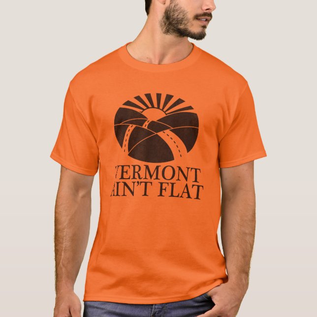 Vermont Ain't Flat T-Shirt (Front)