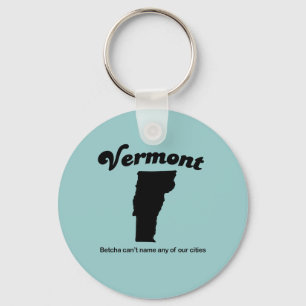 Vermont - Betcha cant name our cities Key Ring