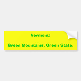 Vermont:Green Mountains, Green State. Bumper Sticker