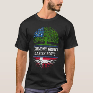 Vermont Grown With Danish Roots Denmark T-Shirt