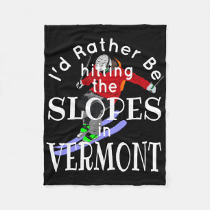 Vermont I'd Rather Be Hitting The Slopes Funny Ski Fleece Blanket
