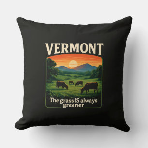 Vermont The Grass Is Always Greener Funny Sarcasti Cushion