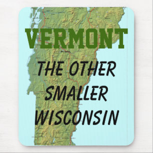 Vermont: The Other Smaller Wisconsin Mouse Mat
