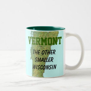 Vermont: The Other Smaller Wisconsin Two-Tone Coffee Mug