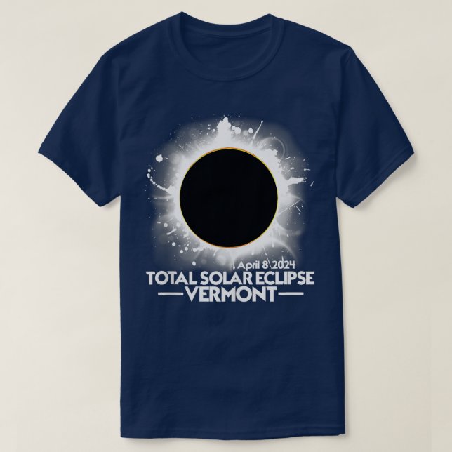 VERMONT Total Solar Eclipse 2024 April 8 Totality  T-Shirt (Design Front)