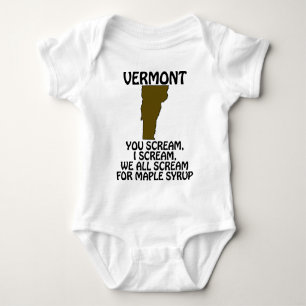 Vermont - You Scream, I Scream for Maple Syrup Baby Bodysuit
