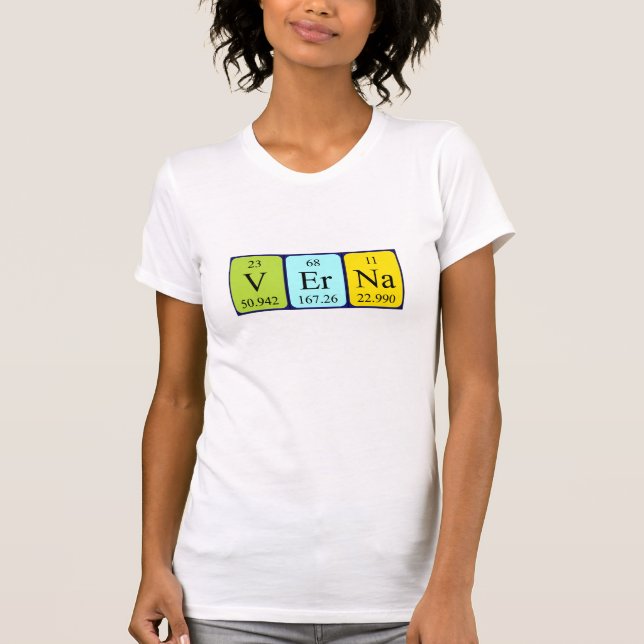 Verna periodic table name shirt (Front)