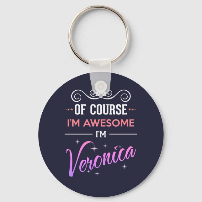Veronica Of Course I'm Awesome Name Key Ring (Front)