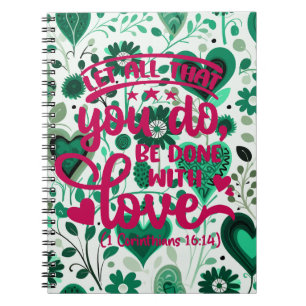 Verse of the Day 1 Corinthians 16:14 Notebook