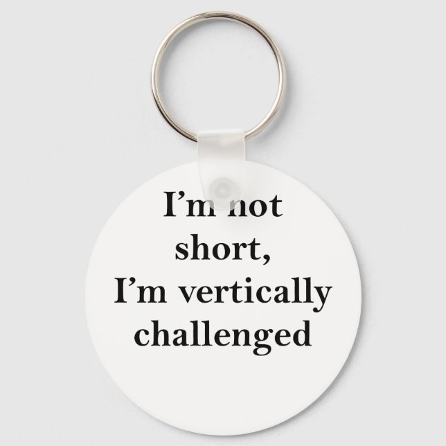 Vertically Challenged Key Ring (Front)