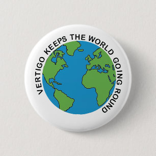 Vertigo keeps the world going round 6 cm round badge