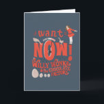 Veruca Salt - I Want It Now! Card<br><div class="desc">Willy Wonka & the Chocolate Factory | Graphic featuring the iconic Veruca Salt song "I Want It Now",  including the shape of Veruca,  the geese,  scale,  and eggs from the classic movie.</div>