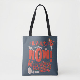 Veruca Salt - I Want It Now! Tote Bag
