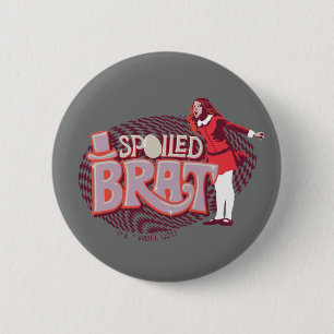 Veruca Salt - Spoiled Brat 6 Cm Round Badge