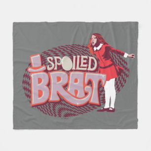 Veruca Salt - Spoiled Brat Fleece Blanket
