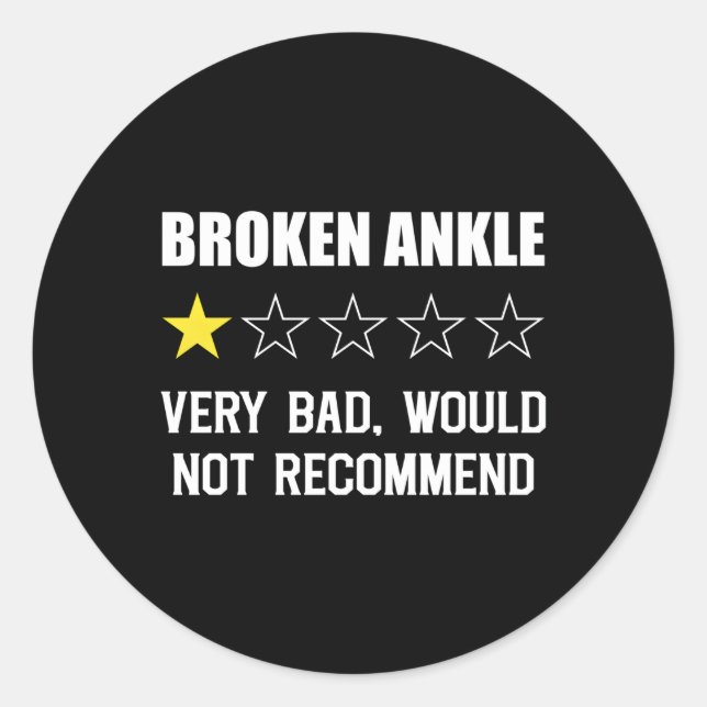 Very Bad Would Not Recomd Broken Ankle Recovery Classic Round Sticker (Front)