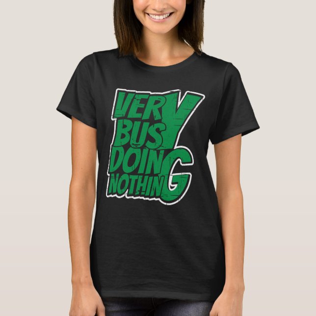 Very Busy Doing Nothing T-Shirt (Front)