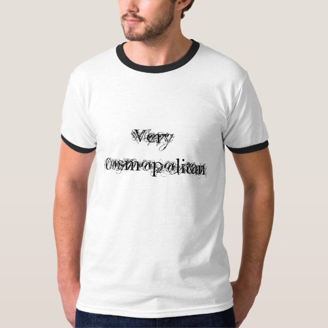 Very Cosmopolitan T-Shirt (Front)