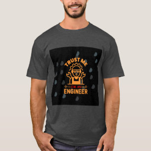 Very Cute Trust Me I'm An Engineer T-Shirt