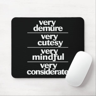 Very Demure Very Cutesy Very Considerate Demure Mouse Mat