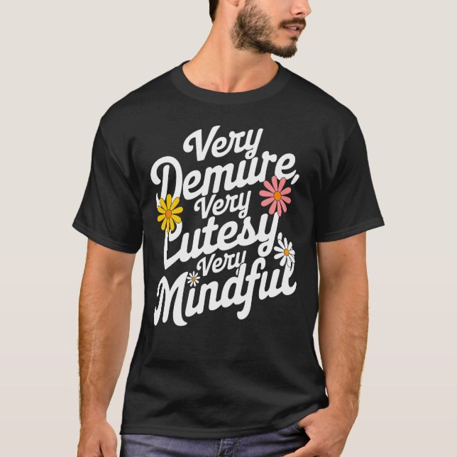 Very Demure Very cutesy Very Mindful T-shirt (Front)