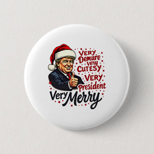 Very Demure Very Cutesy Very President Christmas T 6 Cm Round Badge