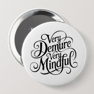 Very Demure Very Mindful 10 Cm Round Badge