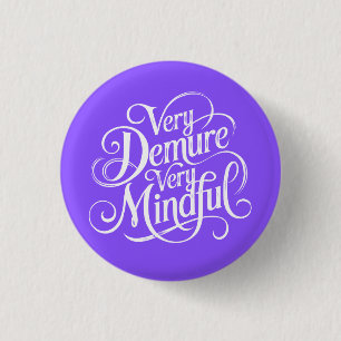Very Demure Very Mindful 3 Cm Round Badge