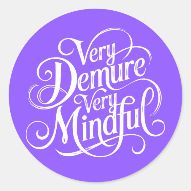 Very Demure Very Mindful  Classic Round Sticker (Front)