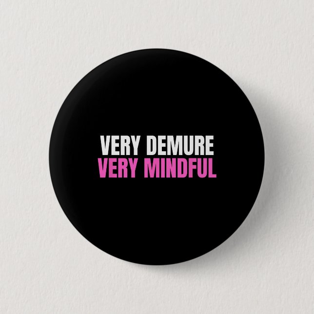 Very Demure Very Mindful Cutesy Ladies Work Prelim 6 Cm Round Badge (Front)