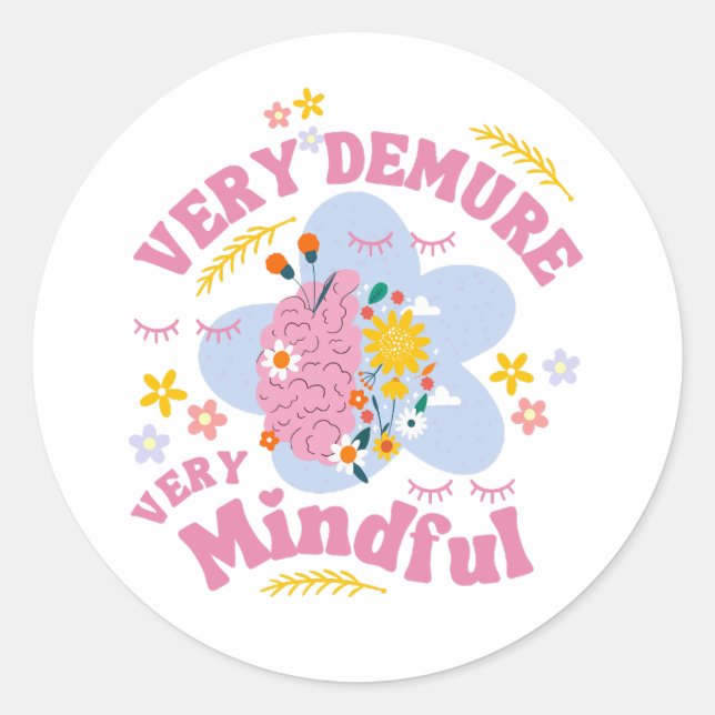 VERY DEMURE VERY MINDFUL Floral Well-Being Classic Round Sticker (Front)