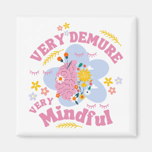 VERY DEMURE VERY MINDFUL Floral Well-Being Magnet