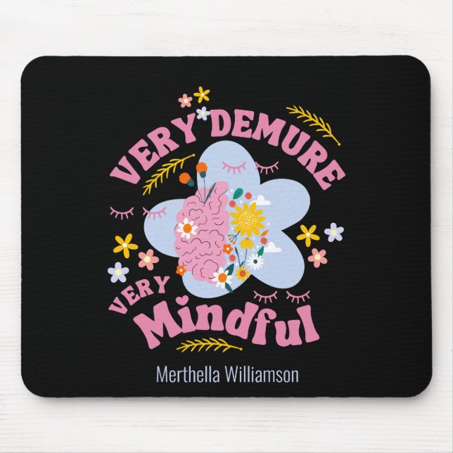 VERY DEMURE VERY MINDFUL Floral Well-Being Mouse Mat (Front)