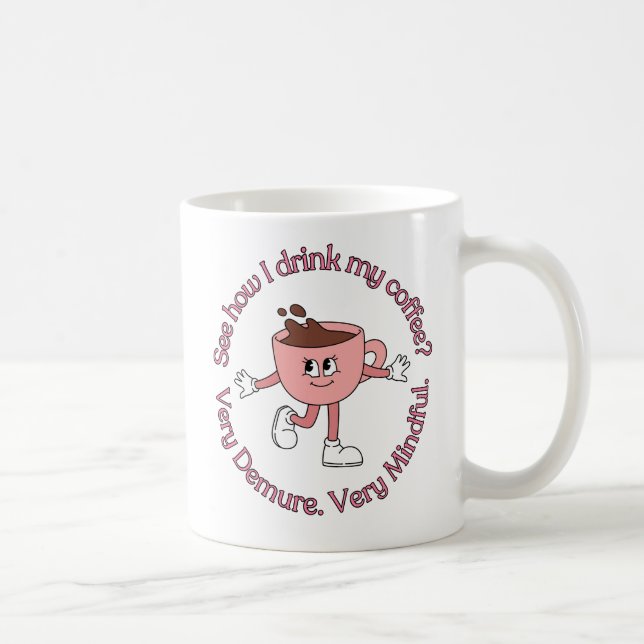 Very Demure Very Mindful Girl Mug - 11oz (Right)