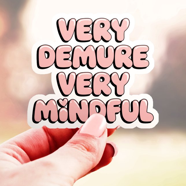 Very Demure Very Mindful - Trendy Quote Vinyl (Creator Uploaded)