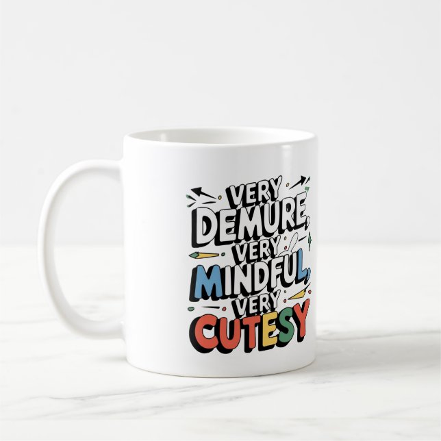 Very Demure, Very Mindful, Very Cutesy, Positivity Coffee Mug (Left)