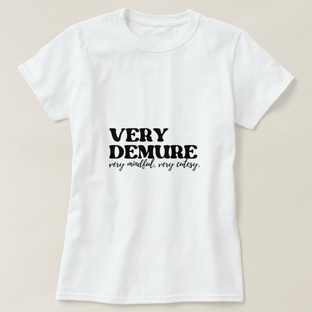 Very Demure Very Mindful Very Cutesy T-Shirt (Design Front)