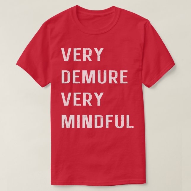 Very Demure Very Mindful Very Cutesy Very Consider T-Shirt (Design Front)