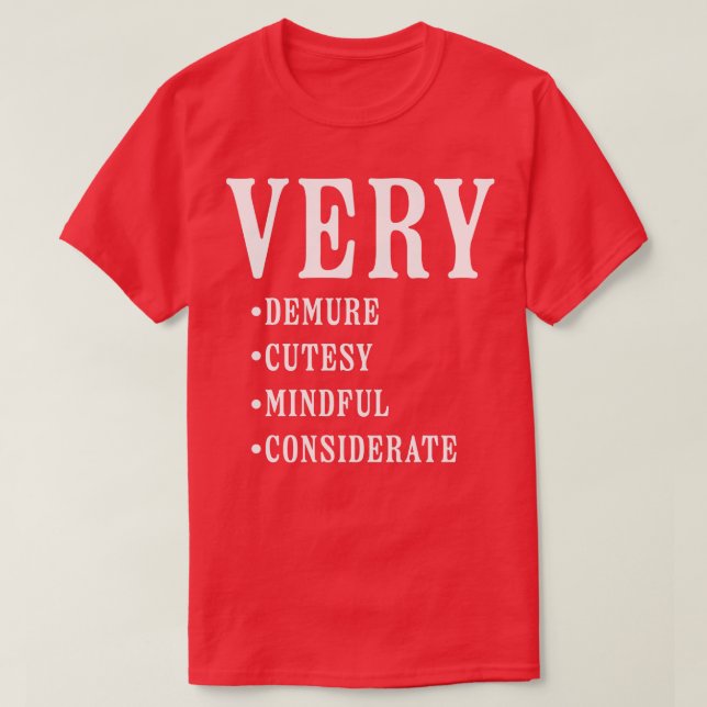 Very Demure Very Mindful Very Cutesy Very Consider T-Shirt (Design Front)