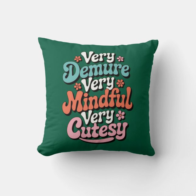 Very Demure Very Mindful Very Cutesy Vibrant Girly Cushion (Front)