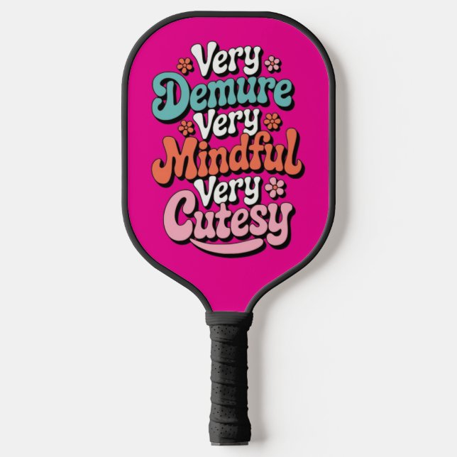 Very Demure Very Mindful Very Cutesy Vibrant Girly Pickleball Paddle (Front)
