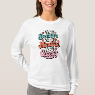 Very Demure Very Mindful Very Cutesy Vibrant Girly T-Shirt