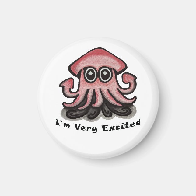 Very Excited Squid Magnet (Front)