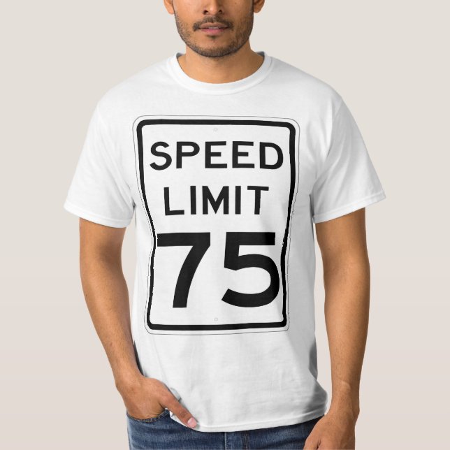 Very Fun 75 MPH Speed Limit Sign T-Shirt (Front)