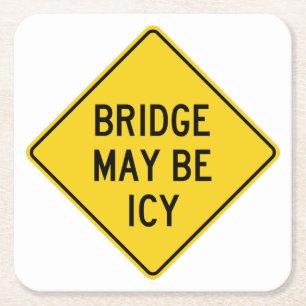 Very Fun Classic Bridge May Be Icy Sign Square Paper Coaster
