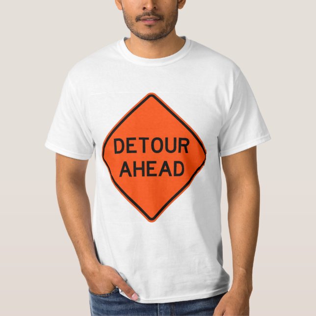 Very Fun Classic Detour Ahead Sign T-Shirt (Front)