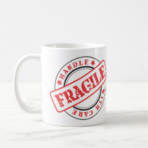Very Fun FRAGILE Handle With Care Coffee Mug
