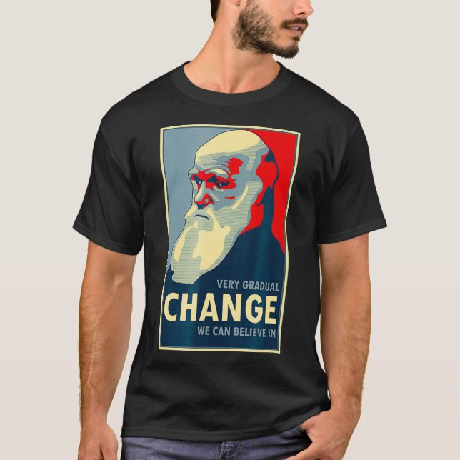 Very Gradual Change We Can Believe In Darwin  T-Shirt (Front)