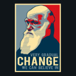 Very Gradual Change We Can Believe In Poster<br><div class="desc">Very gradual change we can believe in</div>